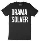 Drama Solver - Mens T-Shirt - Sizes S - 6XL