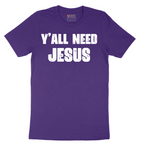 Yall Need Jesus Version 2 - Mens T-Shirt - Sizes S - 6XL