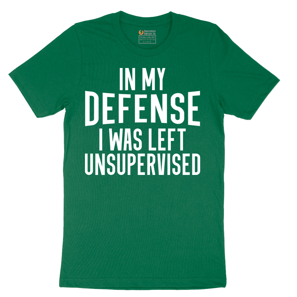 In My Defense I was Left Unsupervised - Mens T-Shirt - Sizes S - 6XL