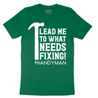 Lead Me to What Needs Fixing - Mens T-Shirt - Sizes S - 6XL