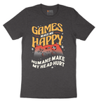 Games Make Me Happy Humans Make My Head Hurt - Mens T-Shirt - Sizes S - 6XL