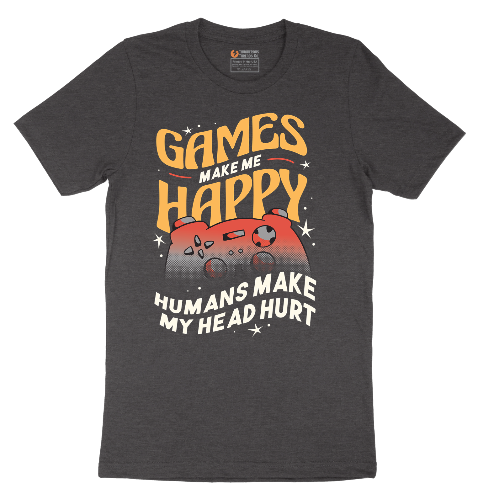 Games Make Me Happy Humans Make My Head Hurt - Mens T-Shirt - Sizes S - 6XL