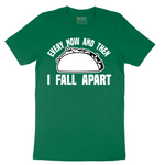 Every Now and Then I Fall Apart - Mens T-Shirt - Sizes S - 6XL