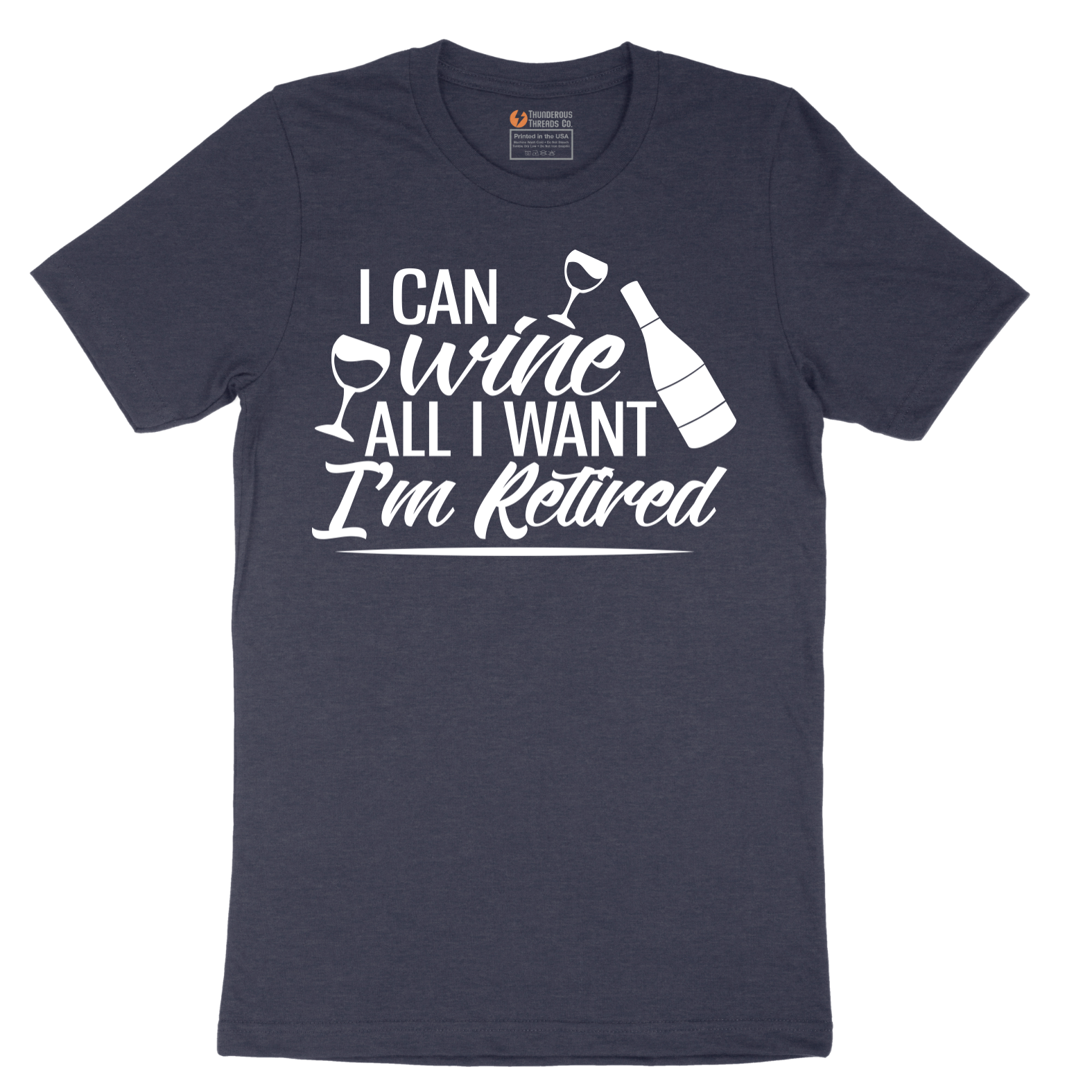 I Can Wine All I Want I'm Retired - Mens T-Shirt - Sizes S - 6XL