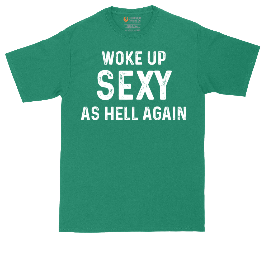 Woke Up Sexy as Hell Again | Mens Tall T-Shirt