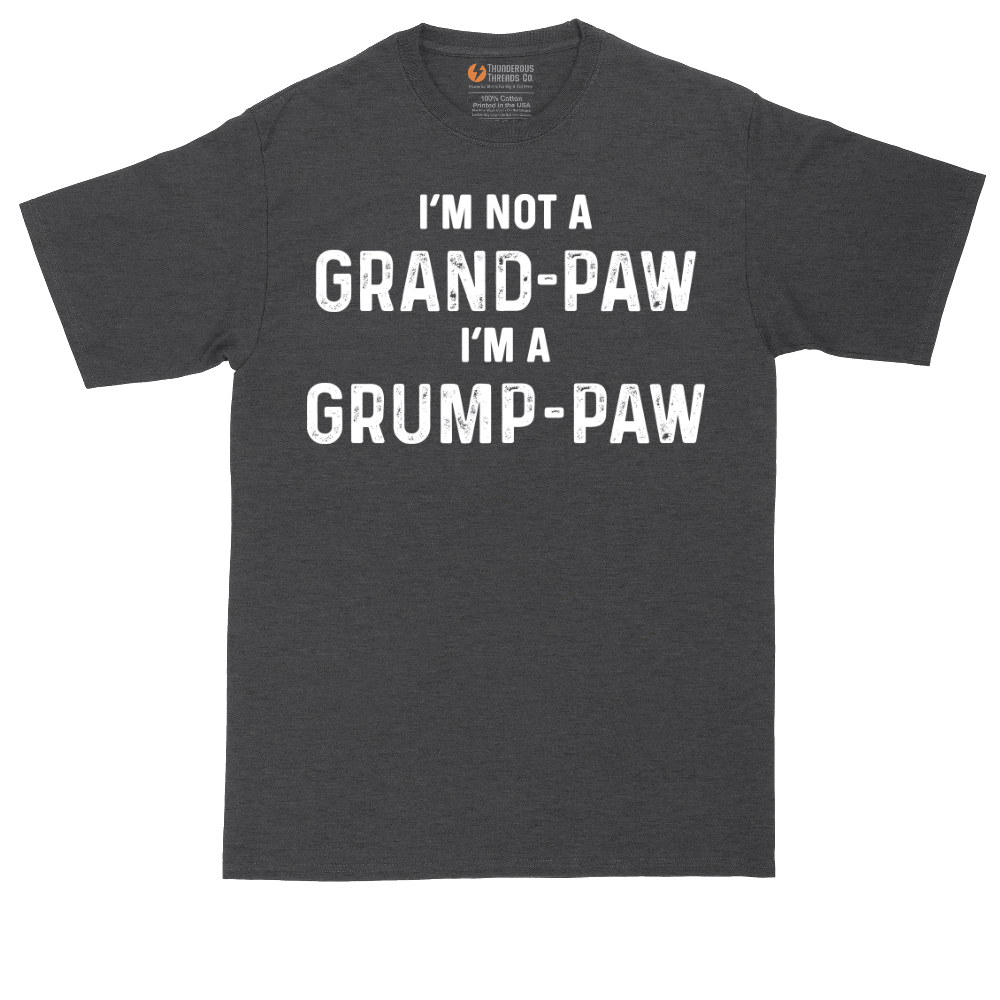 I'm Not a Grand Paw I'm a Grump Paw | Mens Tall T-Shirt