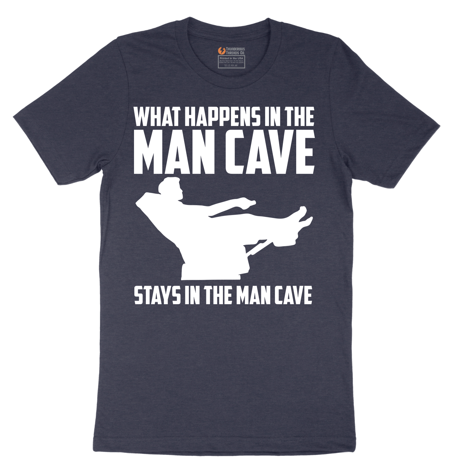 What Happens in the Man Cave Stays in the Man Cave - Mens T-Shirt - Sizes S - 6XL
