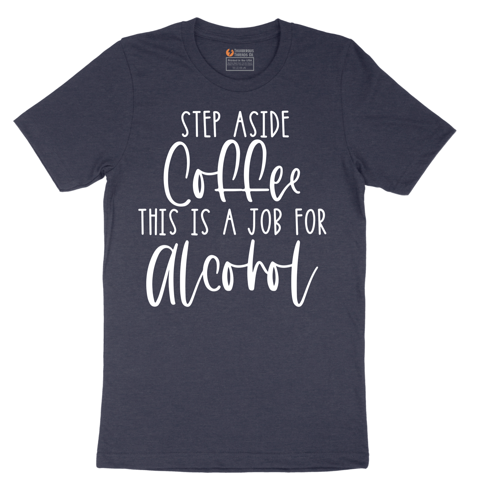 Step Aside Coffee this is a Job for Alcohol - Mens T-Shirt - Sizes S - 6XL