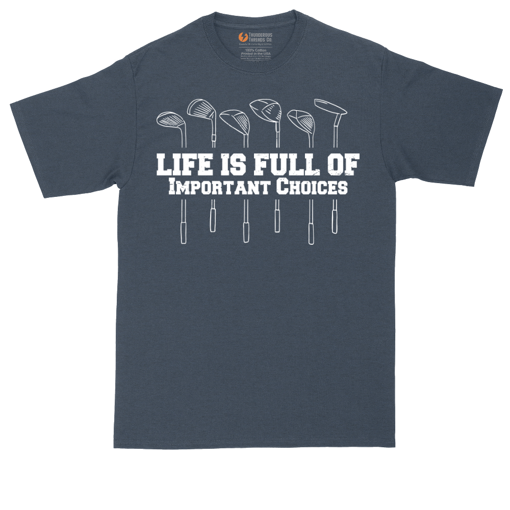Life is Full of Important Choices | Mens Tall T-Shirt