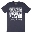 Basketball Player I Raised Mine - Mens T-Shirt - Sizes S - 6XL
