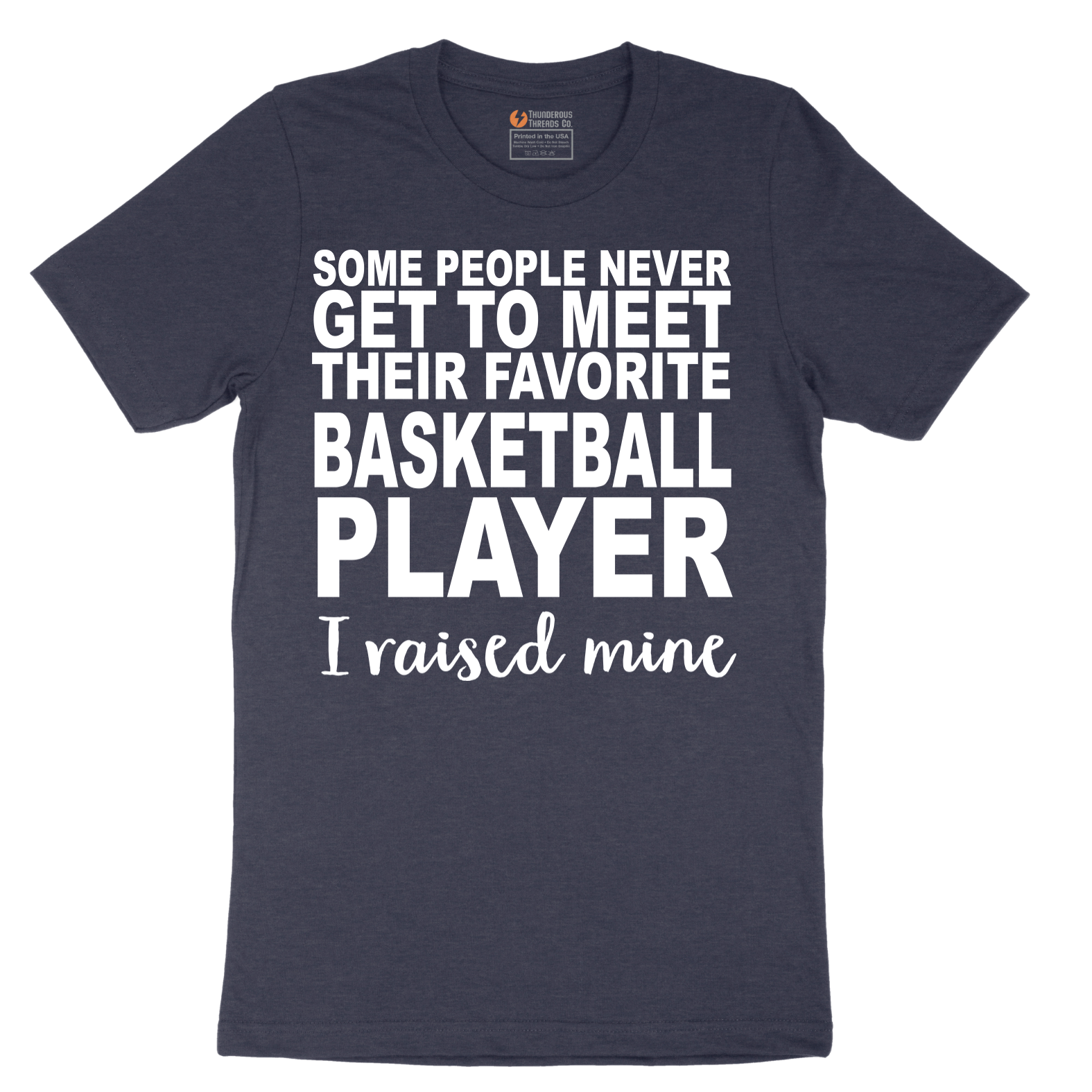 Basketball Player I Raised Mine - Mens T-Shirt - Sizes S - 6XL