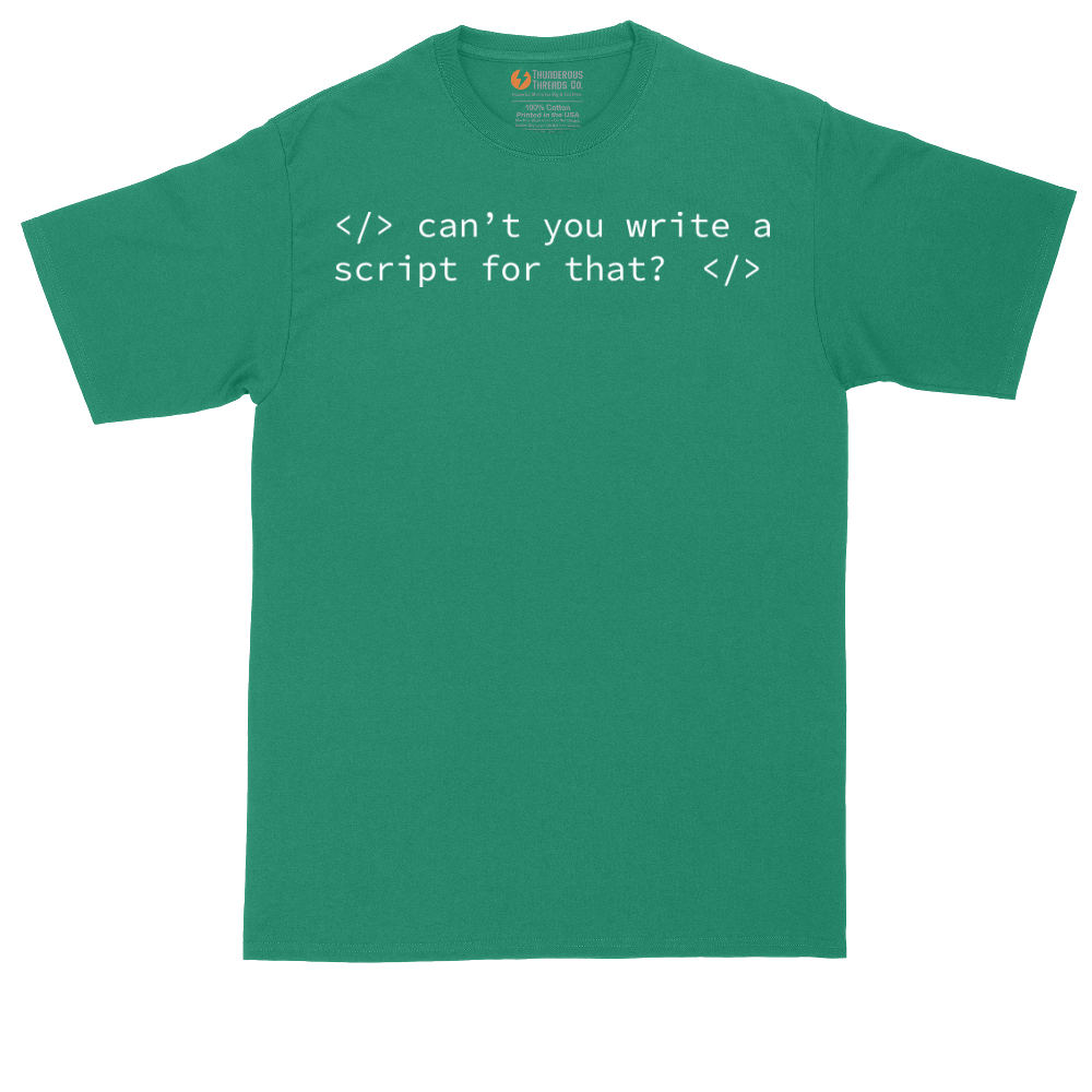 Can't You Write a Script for That | Mens Tall T-Shirt