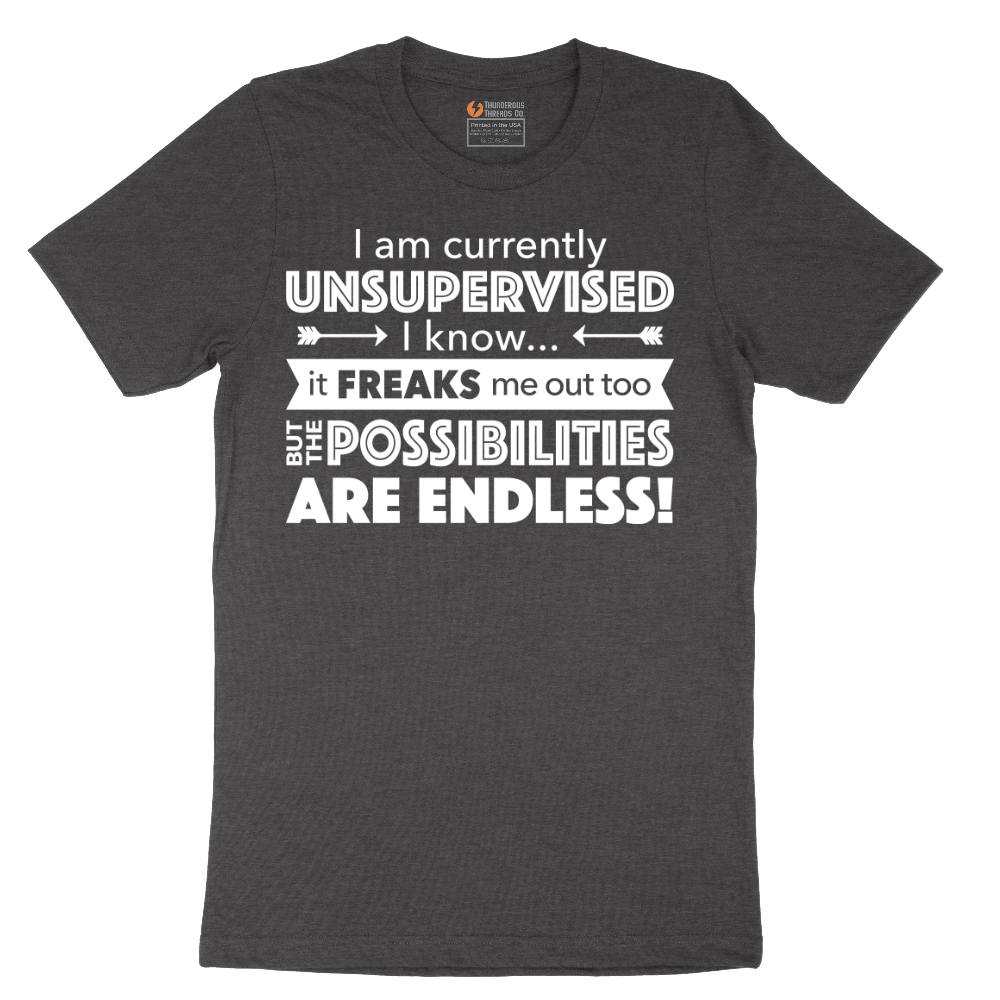 I'm Currently Unsupervised - Mens T-Shirt - Sizes S - 6XL