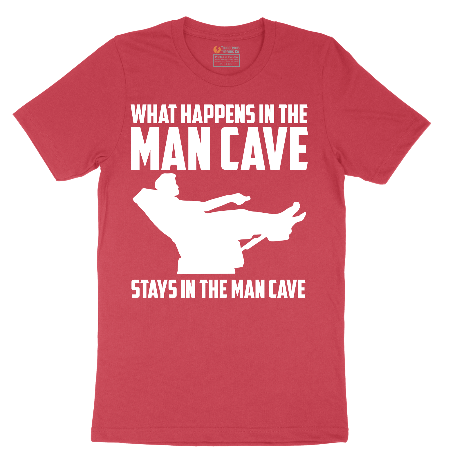 What Happens in the Man Cave Stays in the Man Cave - Mens T-Shirt - Sizes S - 6XL