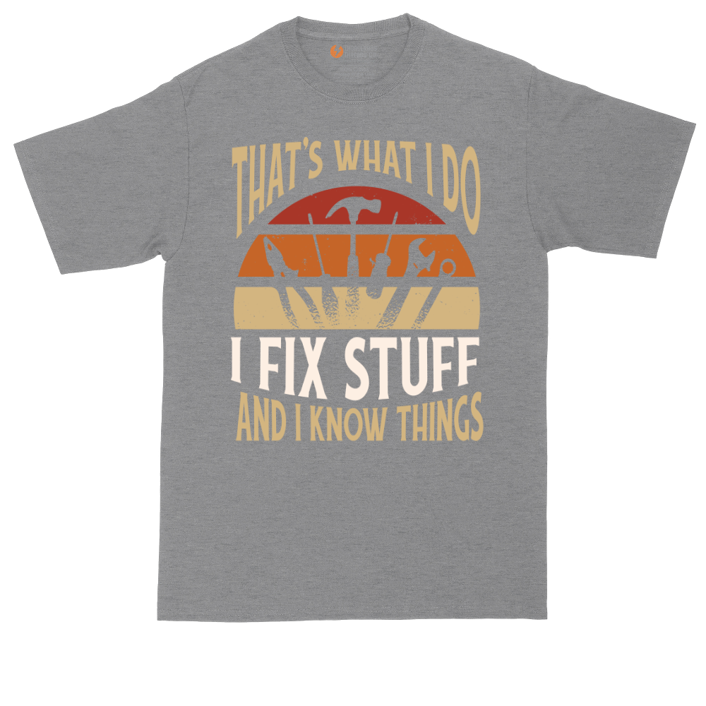 I Fix Stuff and I Know Things | Mens Tall T-Shirt