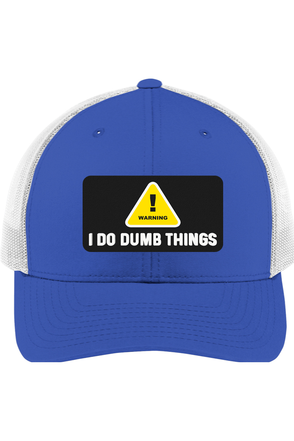 Warning I Do Dumb Things - 3D Patch Trucker Hat