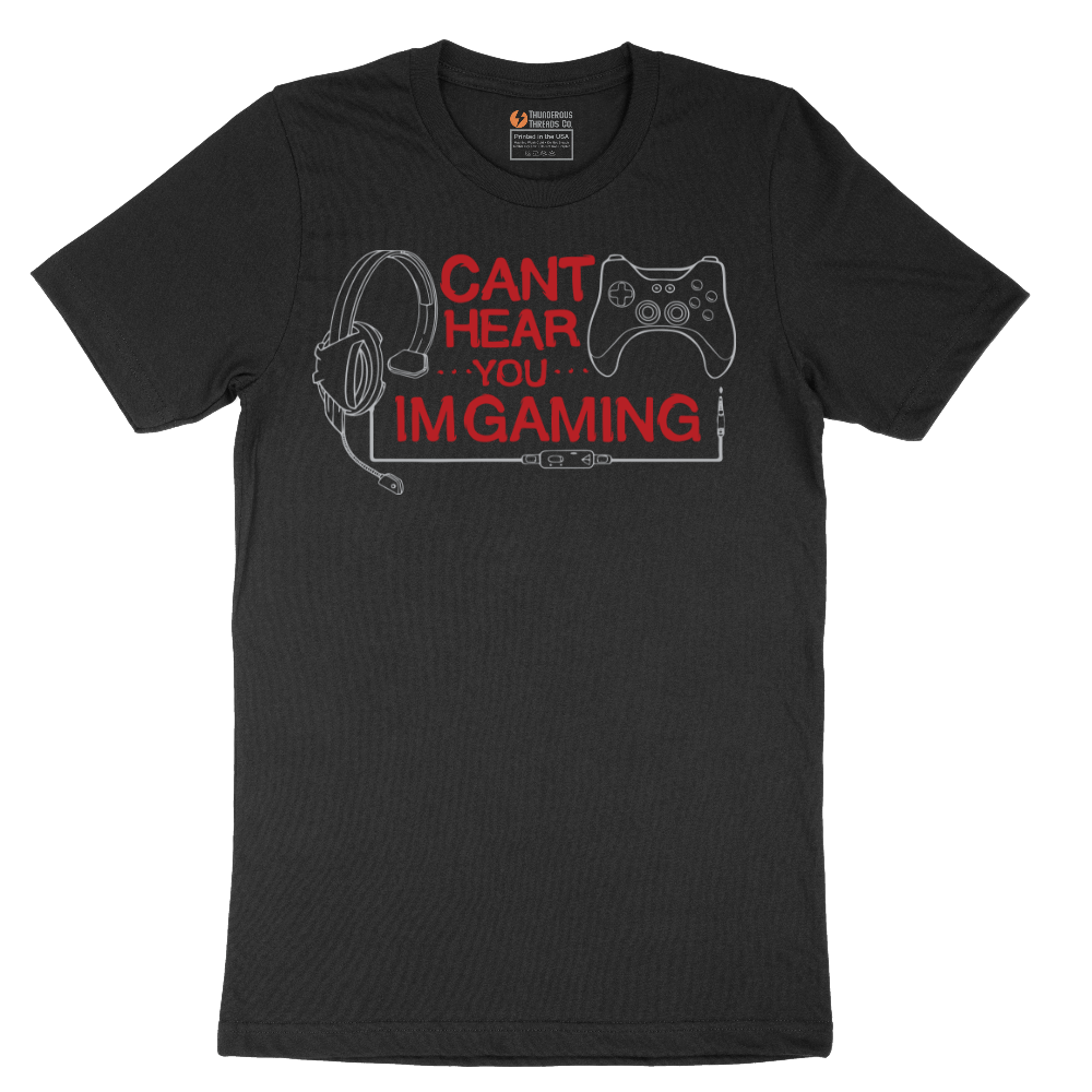Can't Hear You I'm Gaming - Mens T-Shirt - Sizes S - 6XL