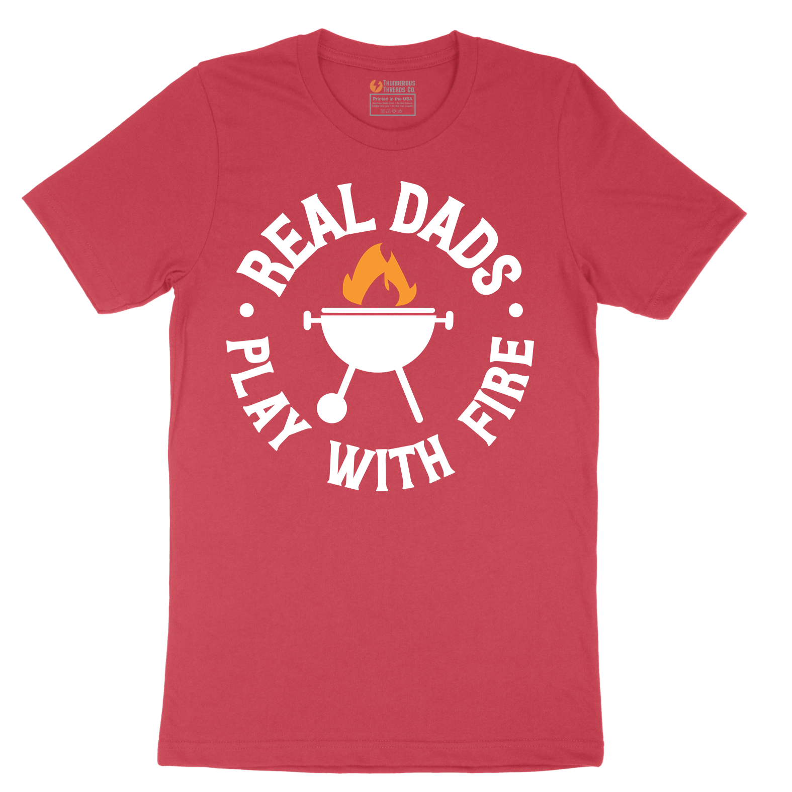 Real Dads Play with Fire - Mens T-Shirt - Sizes S - 6XL