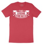 This Legend Has Retired - Mens T-Shirt - Sizes S - 6XL