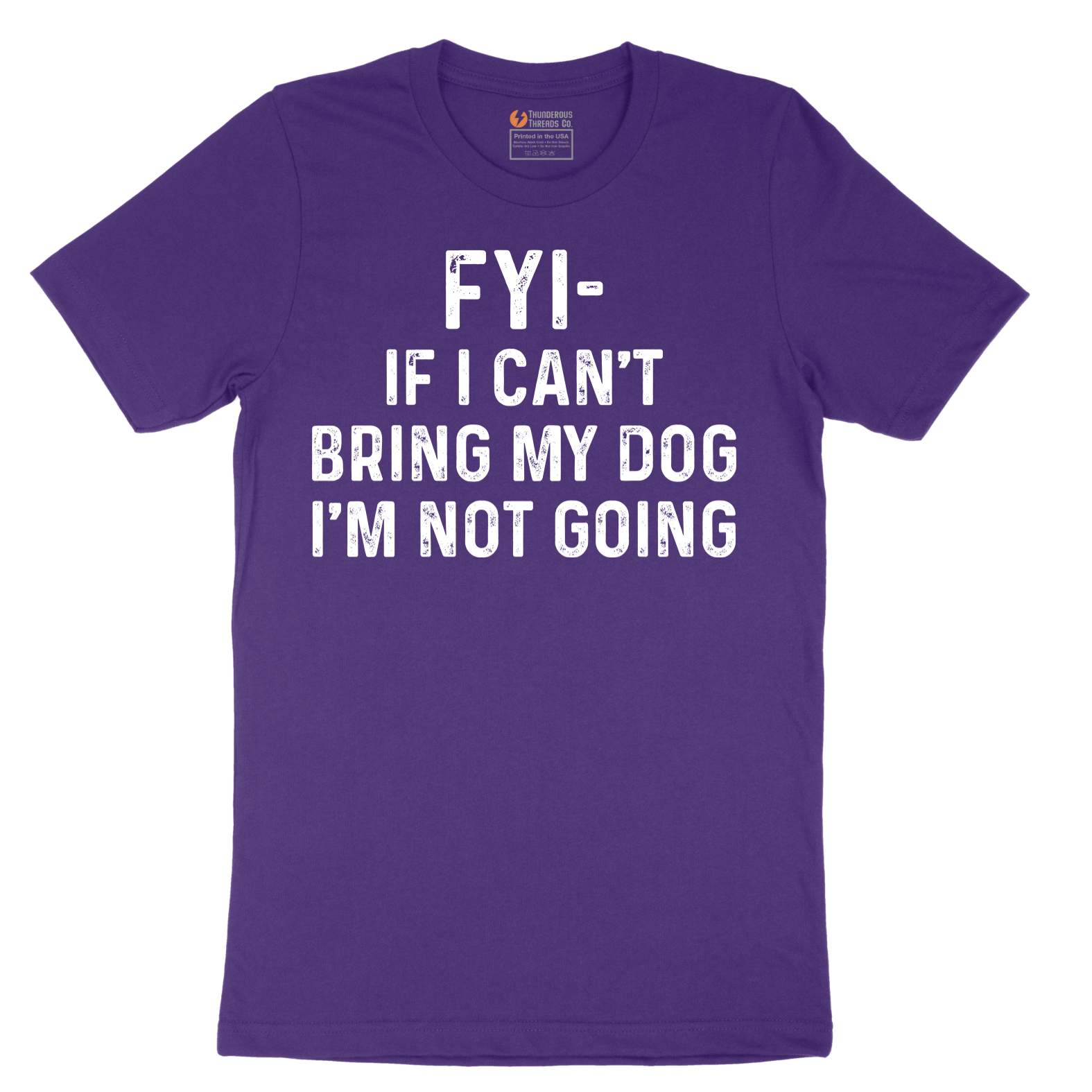 FYI If I Cant Bring My Dog Im Not Going - Mens T-Shirt - Sizes S - 6XL