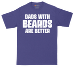 Dads with Beards are Better | Mens Tall T-Shirt
