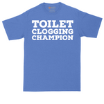Toilet Clogging Champion - Mens Tall T-Shirt - Sizes LT - 4XLT.png