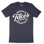 Inhale Tacos Exhale Negativity - Mens T-Shirt - Sizes S - 6XL