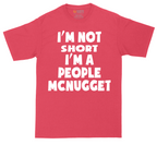 Im Not Short I'm a People McNugget | Mens Tall T-Shirt