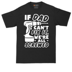 If Dad Can't Fix It Were all Screwed | Mens Tall T-Shirt