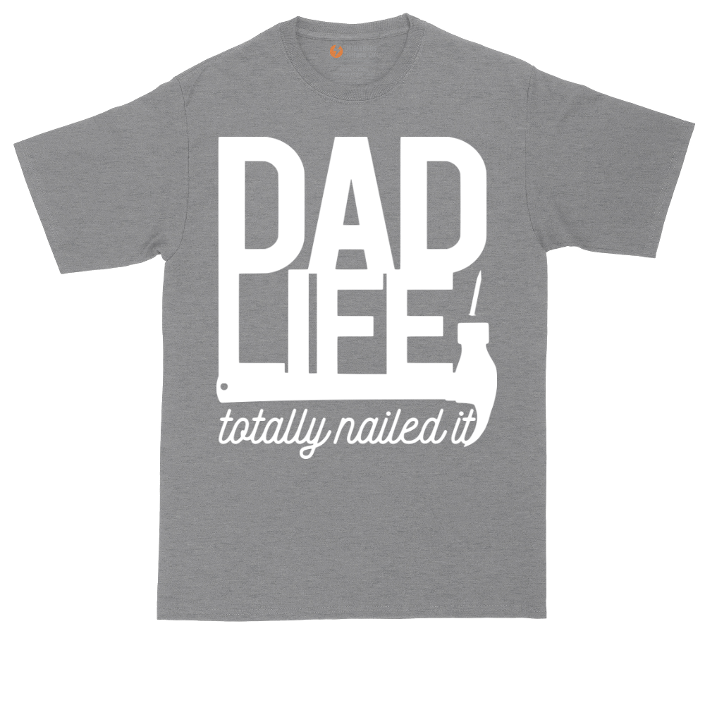 Dad Life Totally Nailed It | Mens Tall T-Shirt