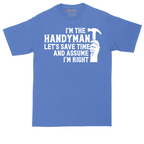 I'm the Handymand Lets Save Time and Assume I'm Right | Mens Tall T-Shirt