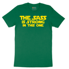 The Sass is Strong in This One - Mens T-Shirt - Sizes S - 6XL