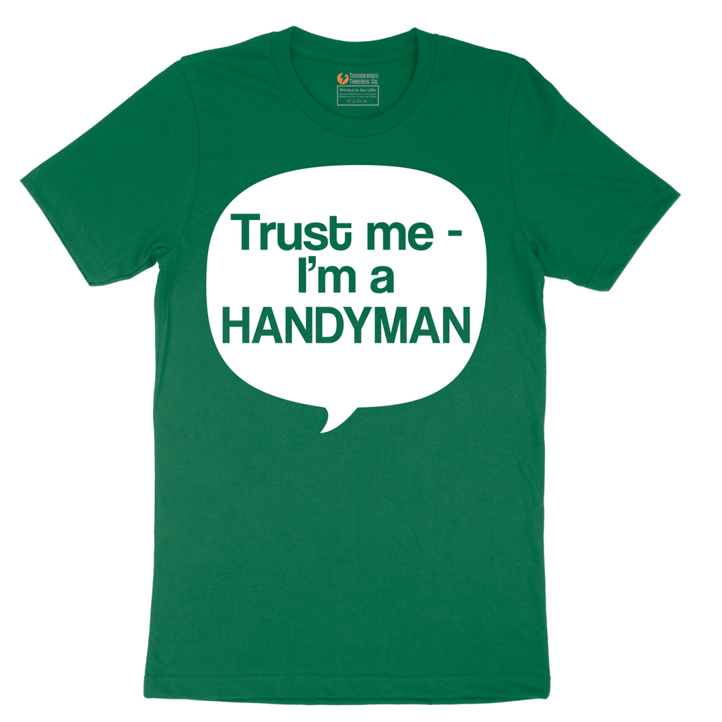 Tust Me I'm a Handyman - Mens T-Shirt - Sizes S - 6XL