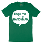 Tust Me I'm a Handyman - Mens T-Shirt - Sizes S - 6XL