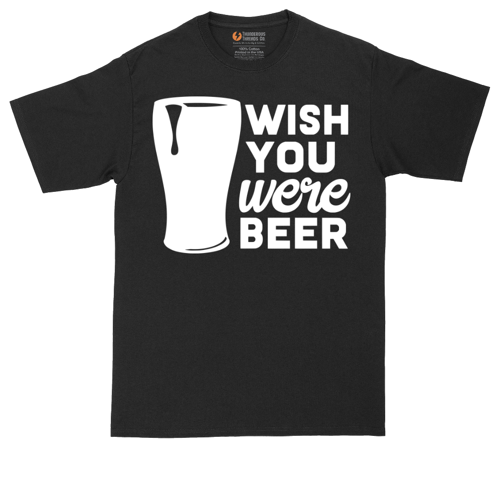 Wish You Were Beer | Mens Tall T-Shirt