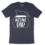Instant Dad - Mens T-Shirt - Sizes S - 6XL