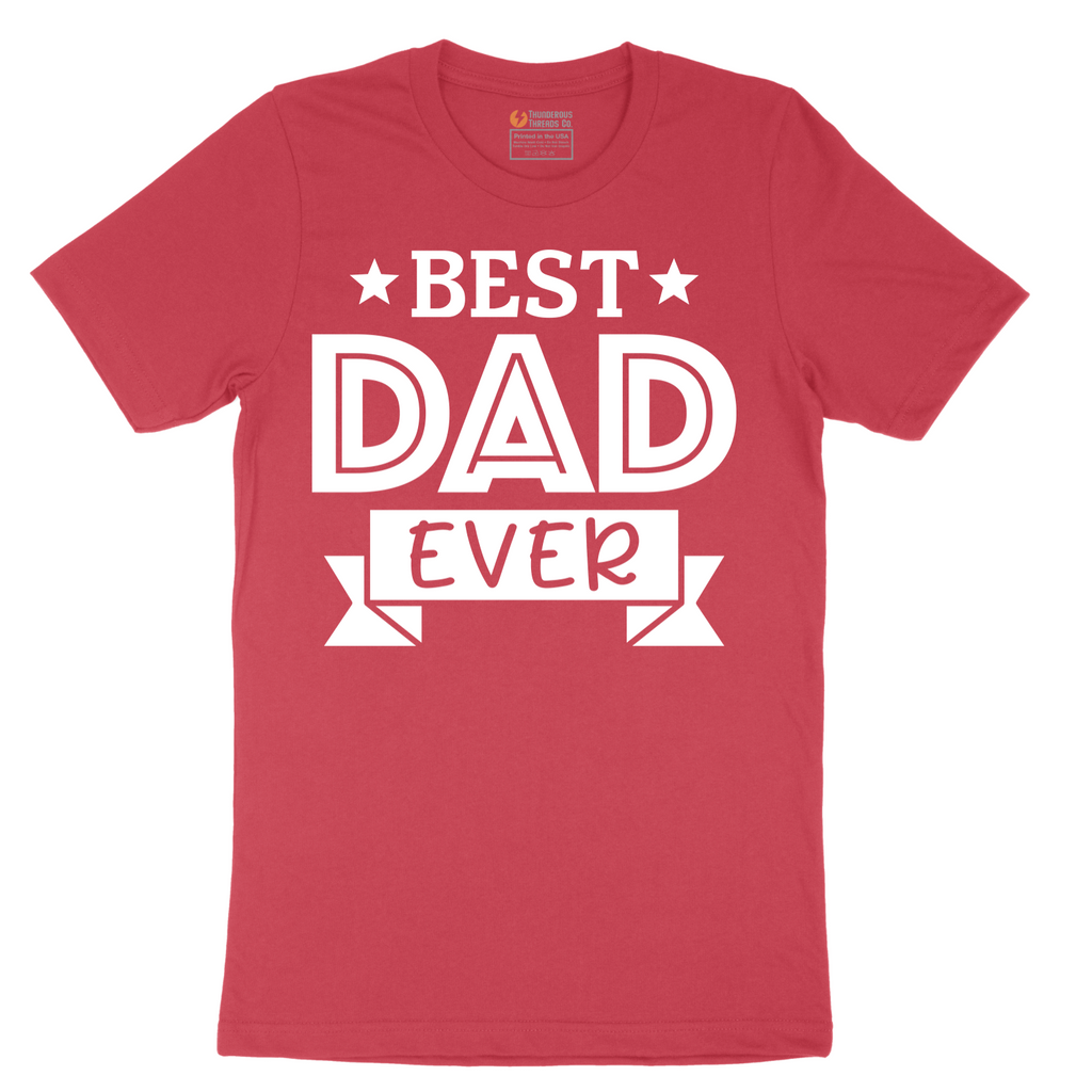 Best Dad Ever - Mens T-Shirt - Sizes S - 6XL