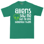 Aliens Saw Me But Nobody Believed Them | Mens Tall T-Shirt