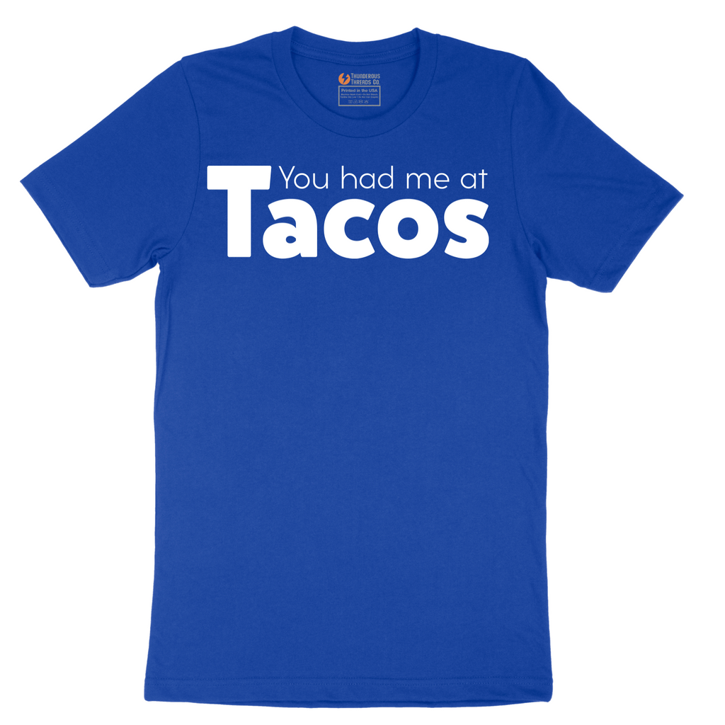 You Had Me at Tacos Version 1 - Mens T-Shirt - Sizes S - 6XL