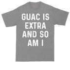 Guac is Extra and So Am I | Mens Tall T-Shirt