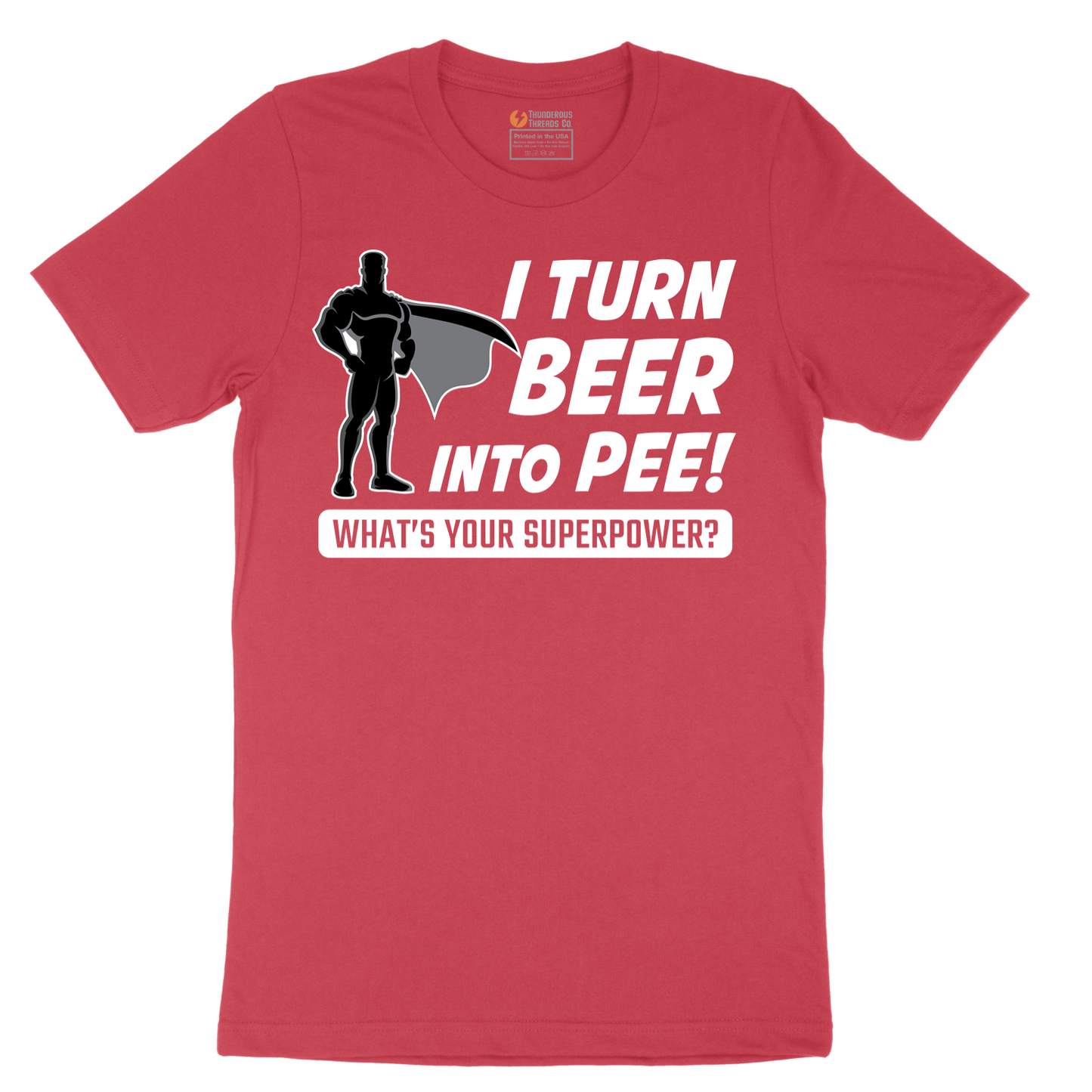 I Turn Beer Into Pee - Mens T-Shirt - Sizes S - 6XL.png