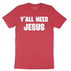 Yall Need Jesus Version 2 - Mens T-Shirt - Sizes S - 6XL