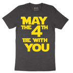 May the 4th Be With You - Mens T-Shirt - Sizes S - 6XL