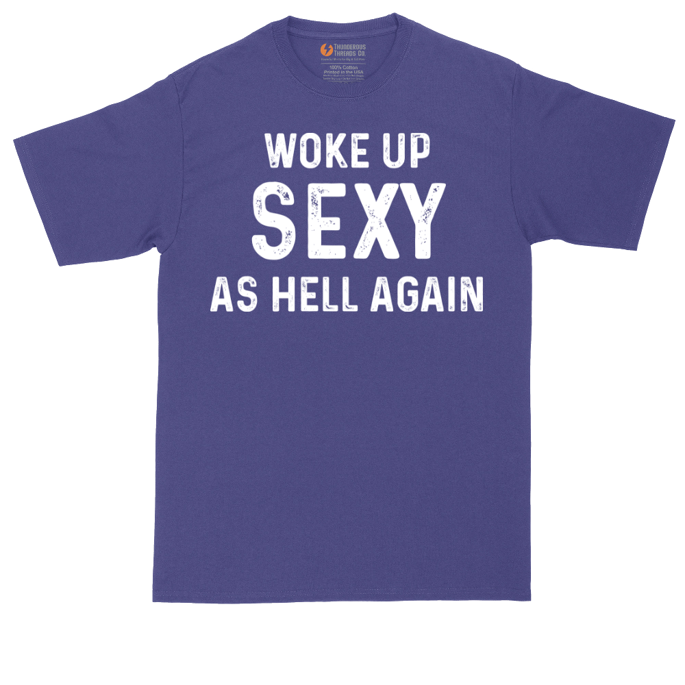Woke Up Sexy as Hell Again | Mens Tall T-Shirt