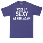 Woke Up Sexy as Hell Again | Mens Tall T-Shirt