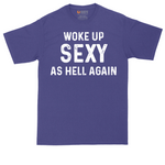Woke Up Sexy as Hell Again | Mens Tall T-Shirt