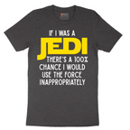 If I Was a Jedi - Mens T-Shirt - Sizes S - 6XL