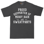 Proud Supporter of Messy Hair and Sweatpants | Mens Tall T-Shirt