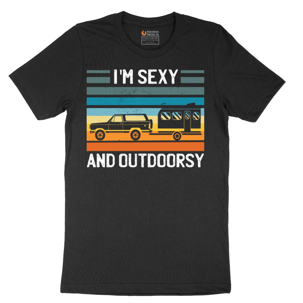 I'm Sexy and Outdoorsy - Mens T-Shirt - Sizes S - 6XL