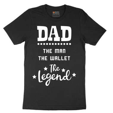 Dad the Man the Wallet the Legend - Mens T-Shirt - Sizes S - 6XL